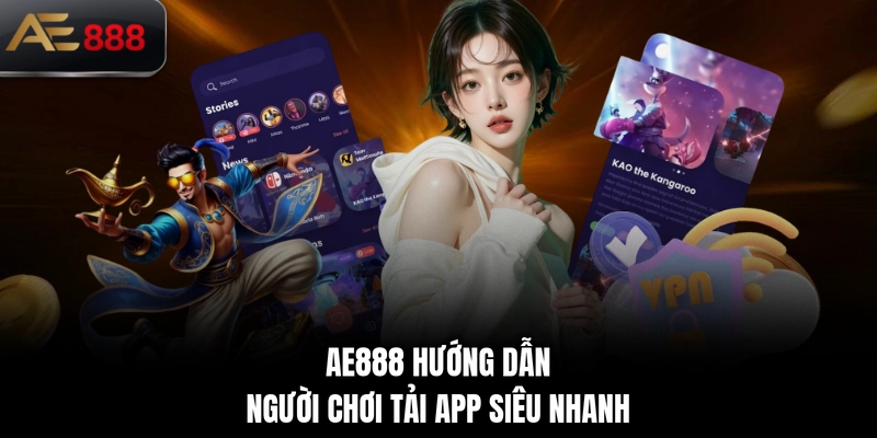 AE888 hướng dẫn người chơi tải app siêu nhanh