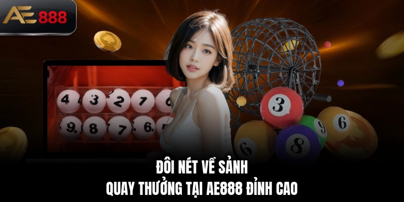 Đôi nét về sảnh quay thưởng tại AE888 đỉnh cao