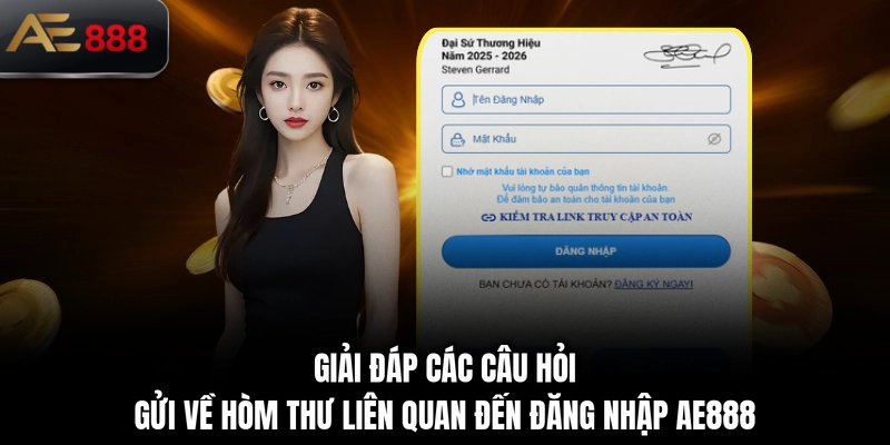 Giải đáp các câu hỏi gửi về hòm thư liên quan đến đăng nhập AE888