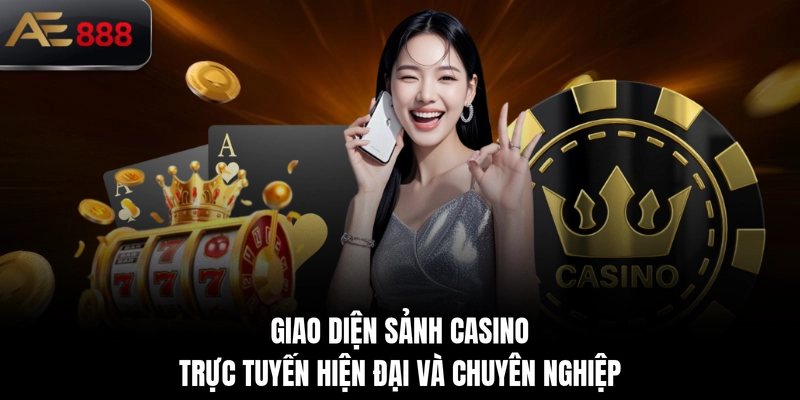 Giao diện sảnh casino trực tuyến hiện đại và chuyên nghiệp